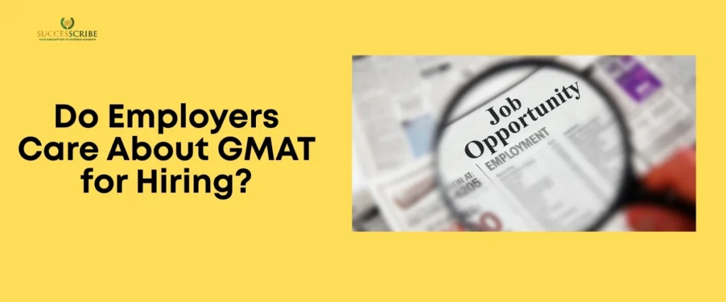 Do Employers Care About GMAT for Hiring