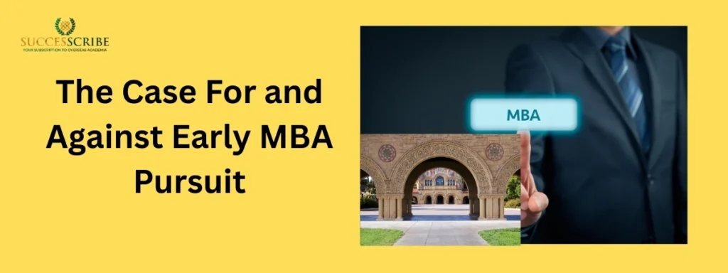 The Case For and Against Early MBA Pursuit