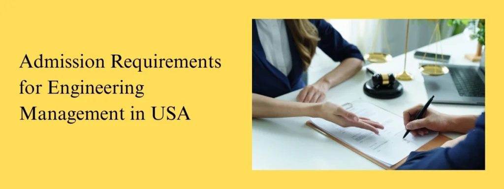 Admission Requirements for Engineering Management in USA