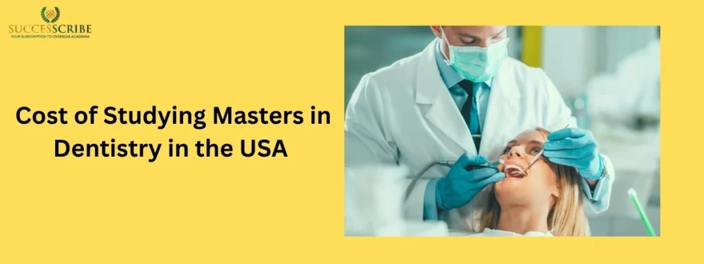 Cost of Studying Masters in Dentistry in the USA