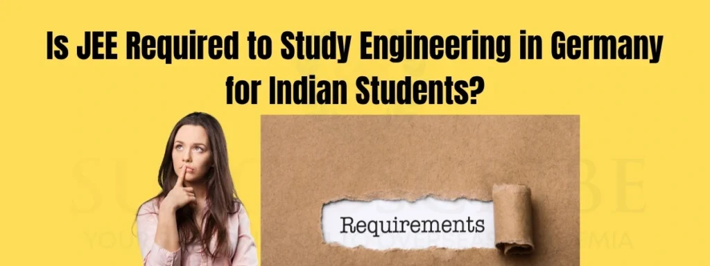 Is JEE Required to Study Engineering in Germany for Indian Students