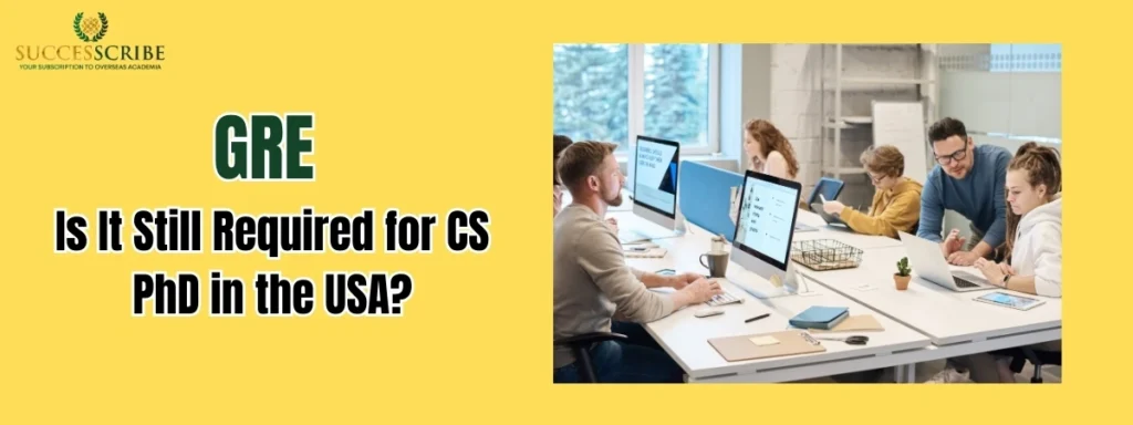 GRE - Is It Still Required for CS PhD in the USA